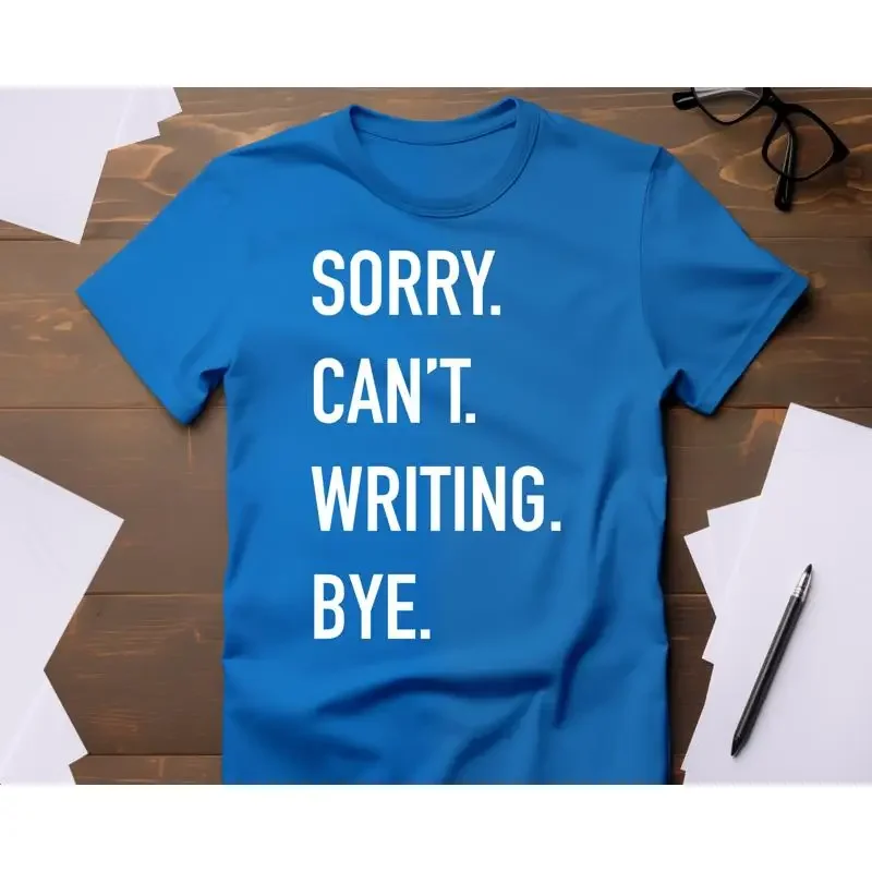 Sorry Cant Writing Bye T Shirt Funny Writer Writers Journal Mom for Shirtnager