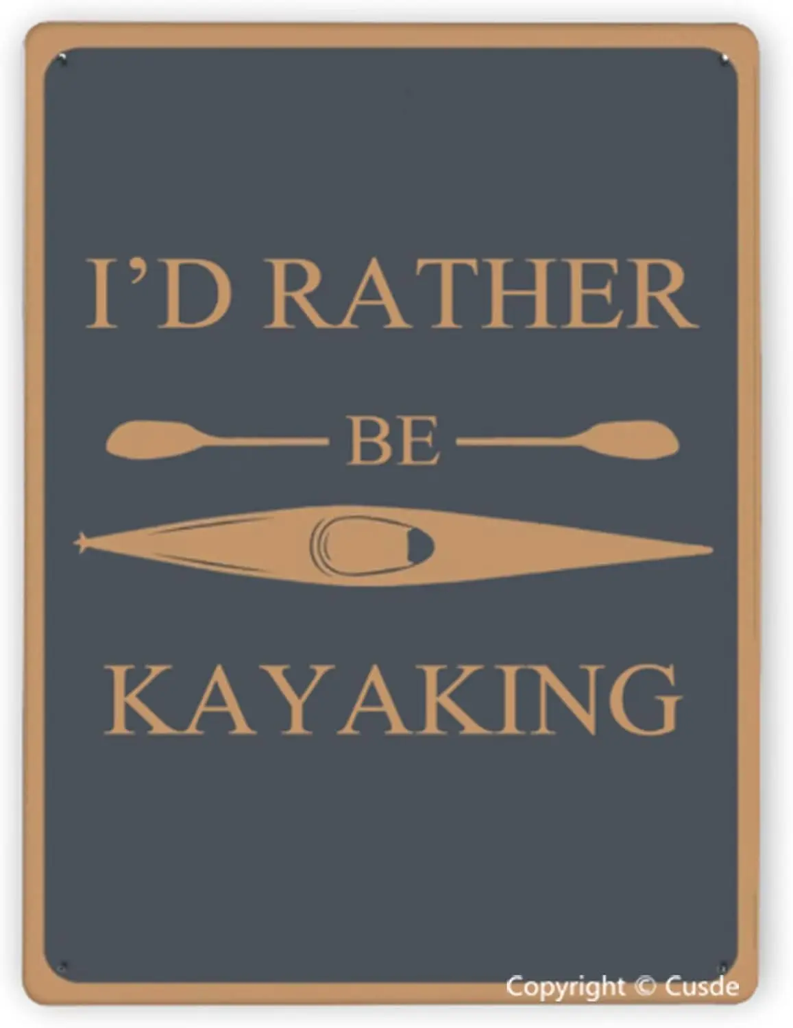 Cusde Funny Metal Tin Sign Id Rather Be Kayaking Vintage Wall Decor Home Decorations Retro Coffee Bar Room Inspirational Bathroo