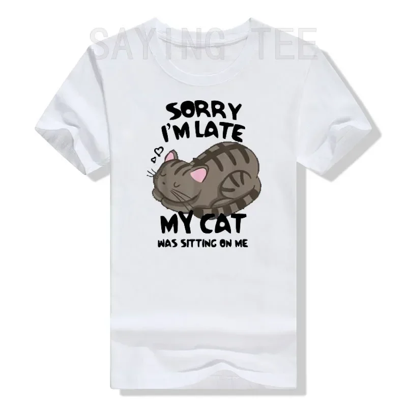 Sorry I'm Late My Cat Was Sitting on Me T-shirt Cat Lover Graphic Tee Tops Cute Kitty Cartoon Anime Clothes Funny Kitten Outfits