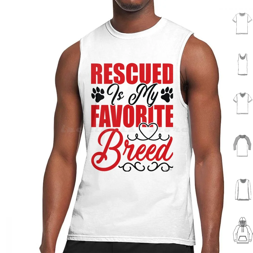 Rescued Is My Favourite Breed Tank Tops Print Cotton Dog Puppy Dogs Puppies Cute Pets Pet Dog Mom