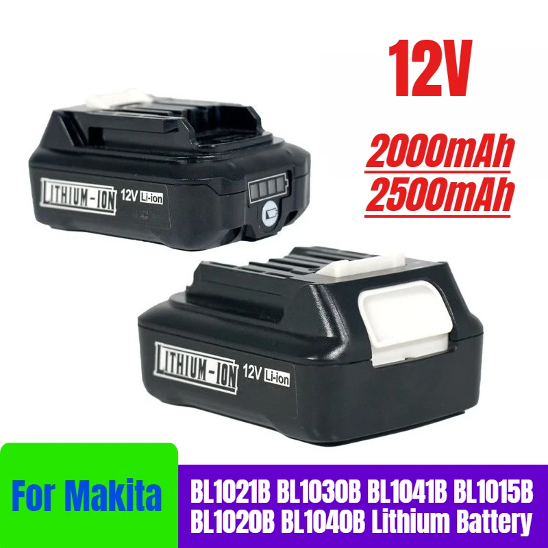 

For Makita 12V 2500mAh Rechargeable Lithium Battery BL1021B BL1030B BL1041B BL1015B BL1020B BL1040B