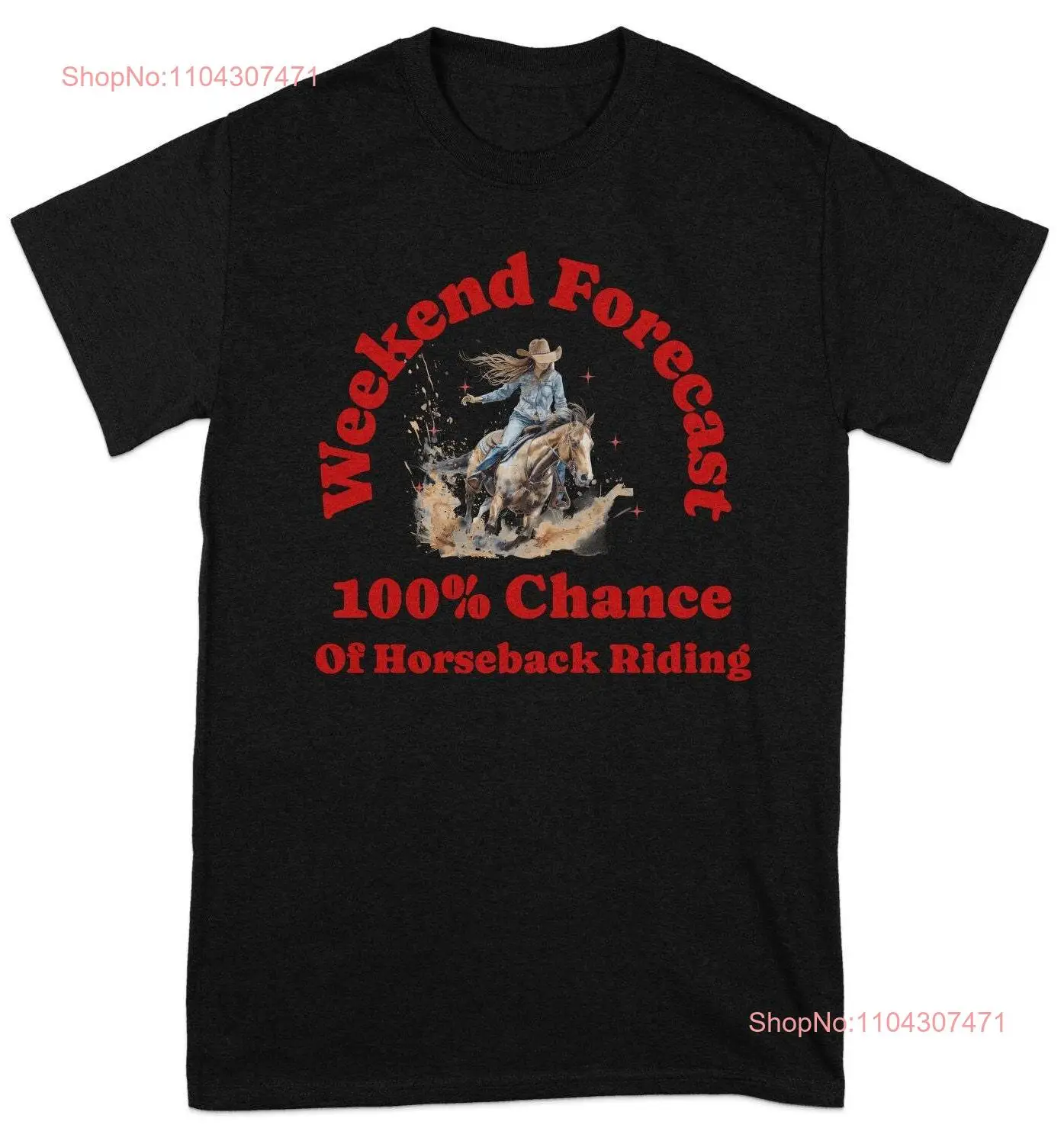 Western Horseback Riding T Shirt Weekend Forecast 100 Chance of Cowboy  long or short sleeves