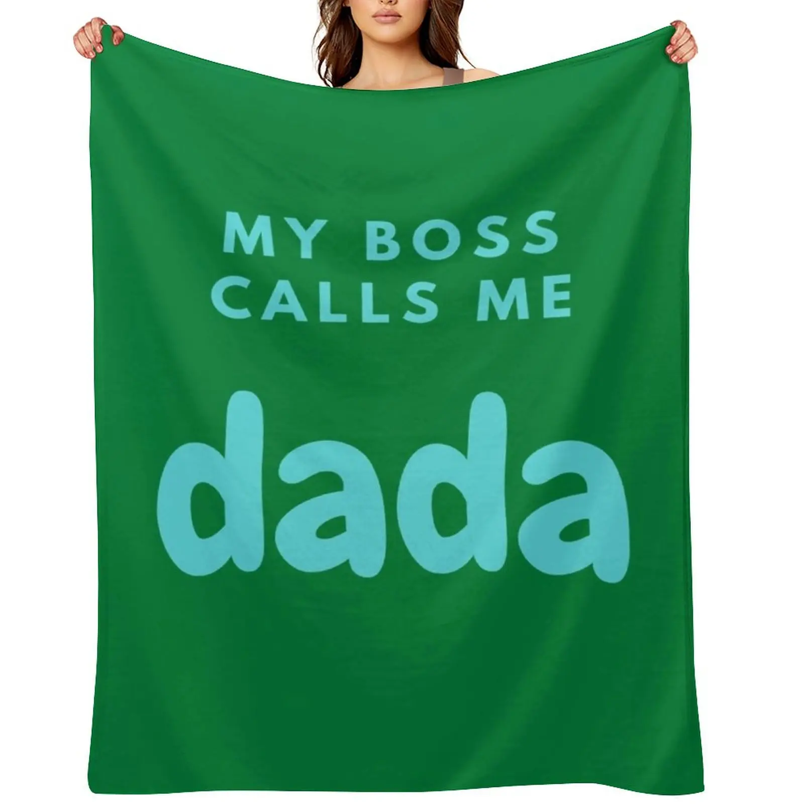 

My Boss Calls Me Dada - Funny Fathers Day Gifts 2024 (Blue Design) Throw Blanket Giant Sofa Quilt Blankets