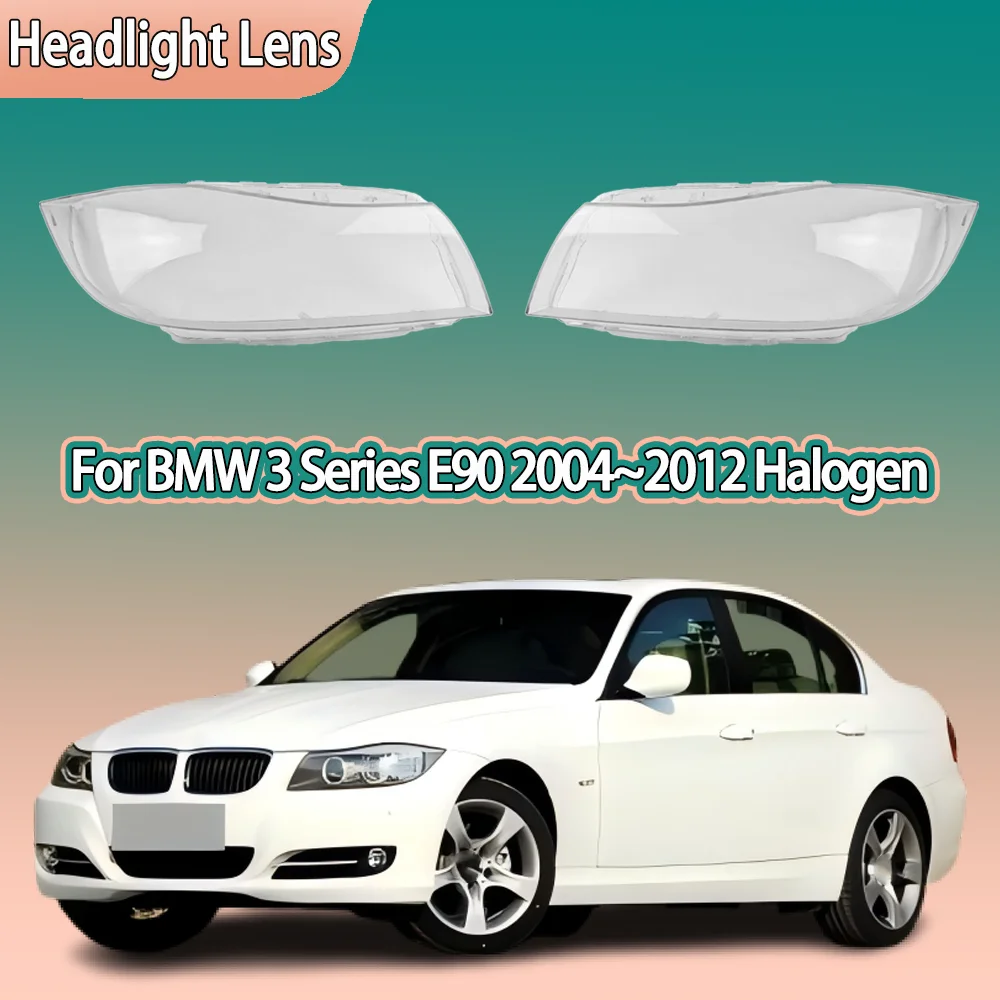 

For BMW 3 Series E90 2004 2005 2006 - 2011 2012 Halogen Headlamp Cover Headlight Shell Lens Plexiglass Transparent Lampshade