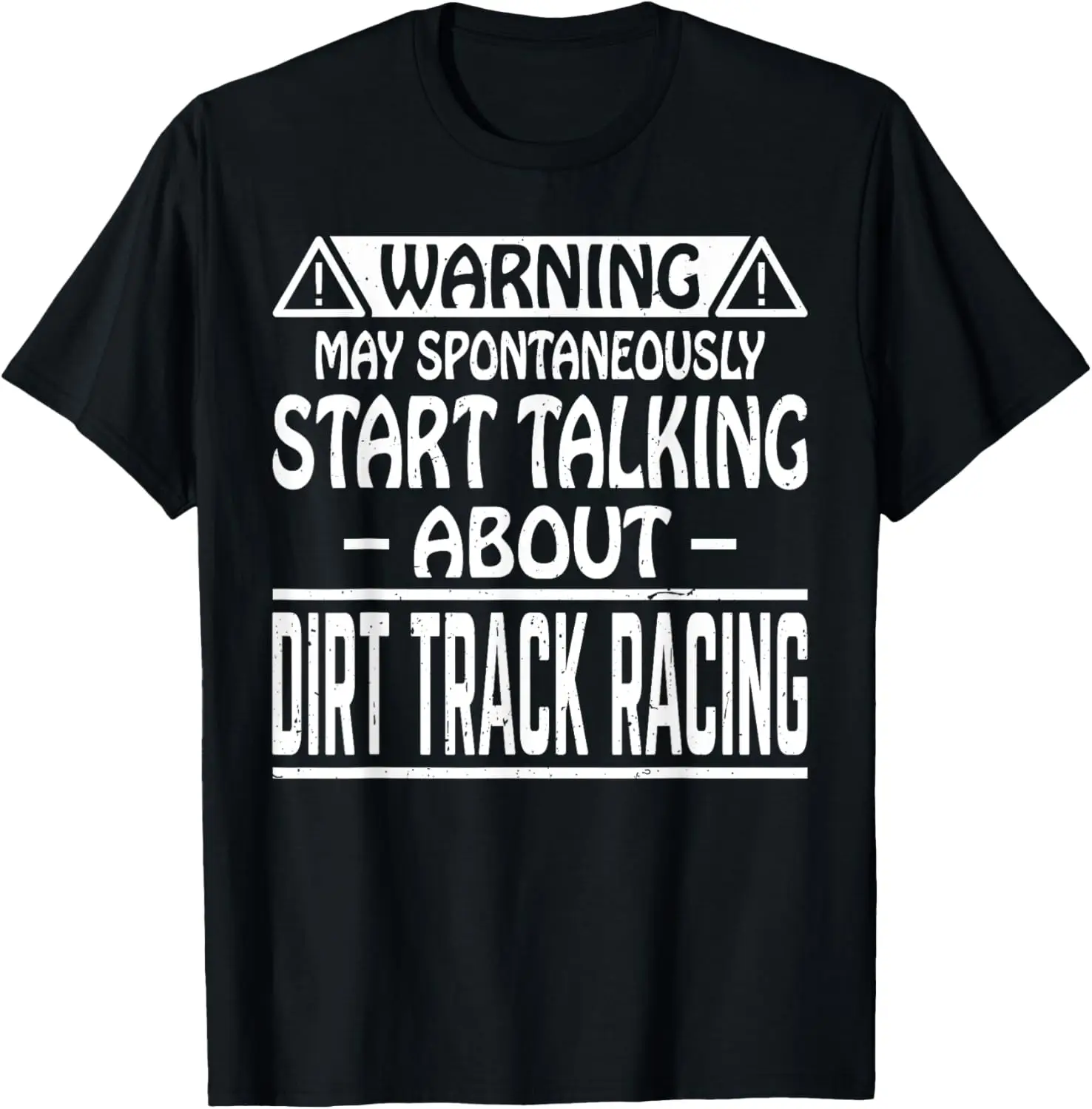 May Spontaneously Start Talk About Dirt Track Racing Racer T-Shirt