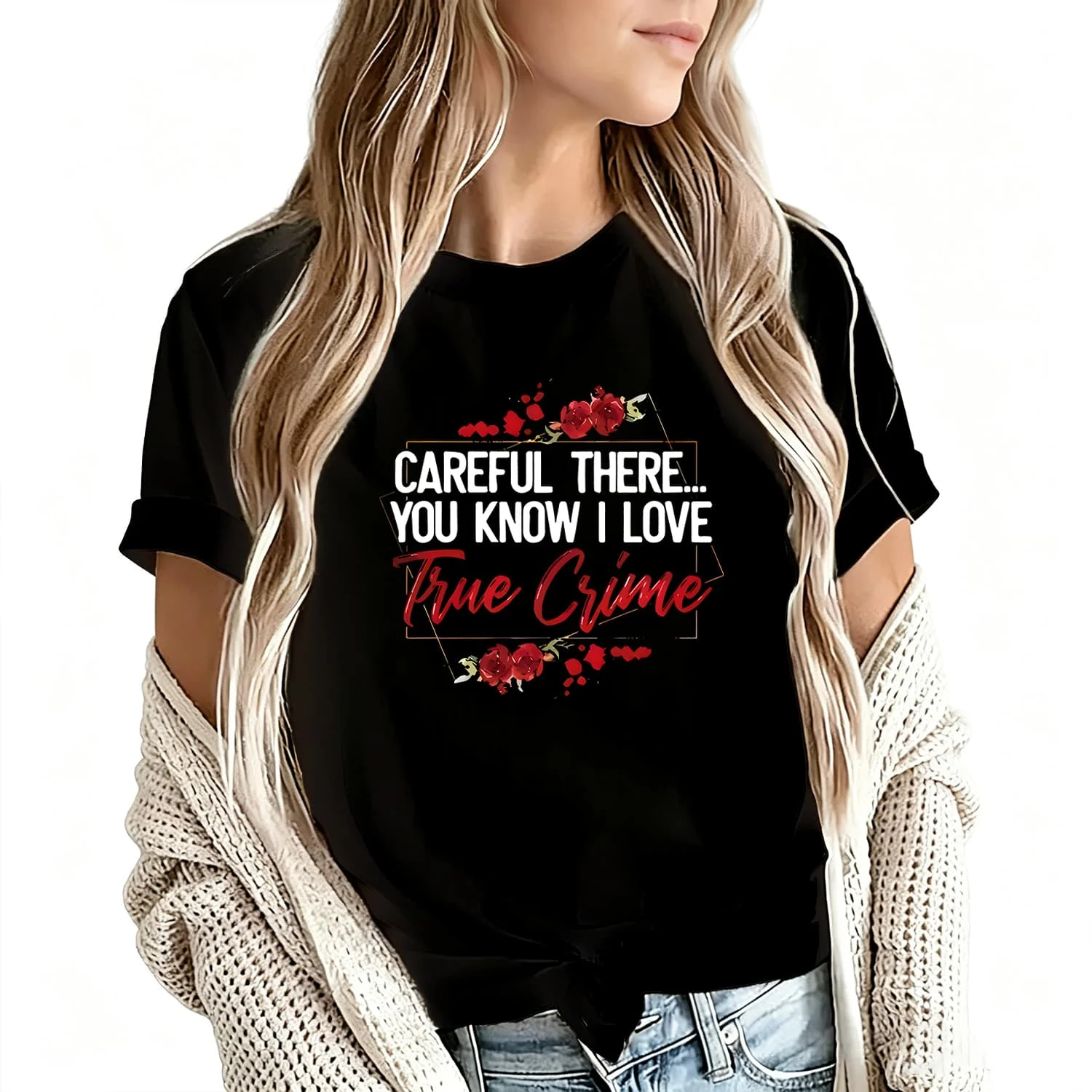 Be Careful There You Know I Love Women's T-Shirt 100% Cotton Funny Graphic Short Sleeve Tee Novelty Shirt Casual Crew Neck Top S-5Xl