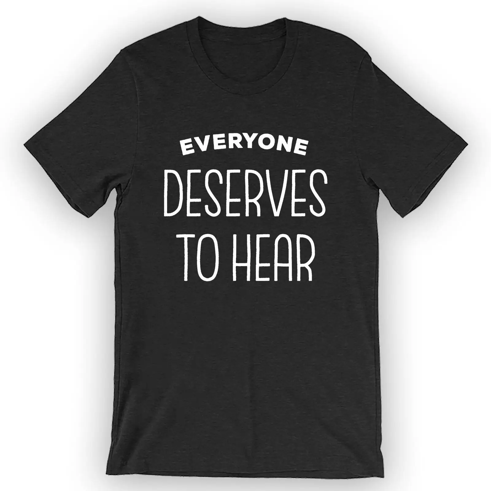 

Unisex Everyone Deserves To Hear T-Shirt Audiologist Gift Idea