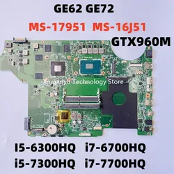 For MSI GE62 GE72 Motherboard MS-17951 MS-1795 MS-16J51 MS-16J5 GTX960M I5-6300HQ i7-6700HQ100% Test OK
