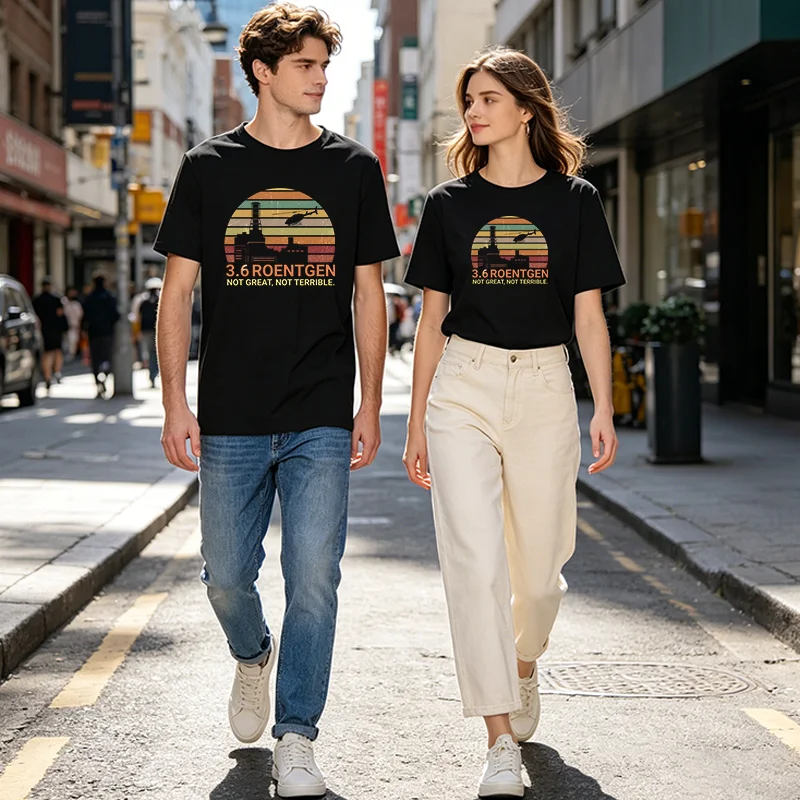 Chernobyl Vintage Scientist Tee 3.6 Roentgen Not Great Not Terrible High-Quality Cotton T-Shirt for Men And Women
