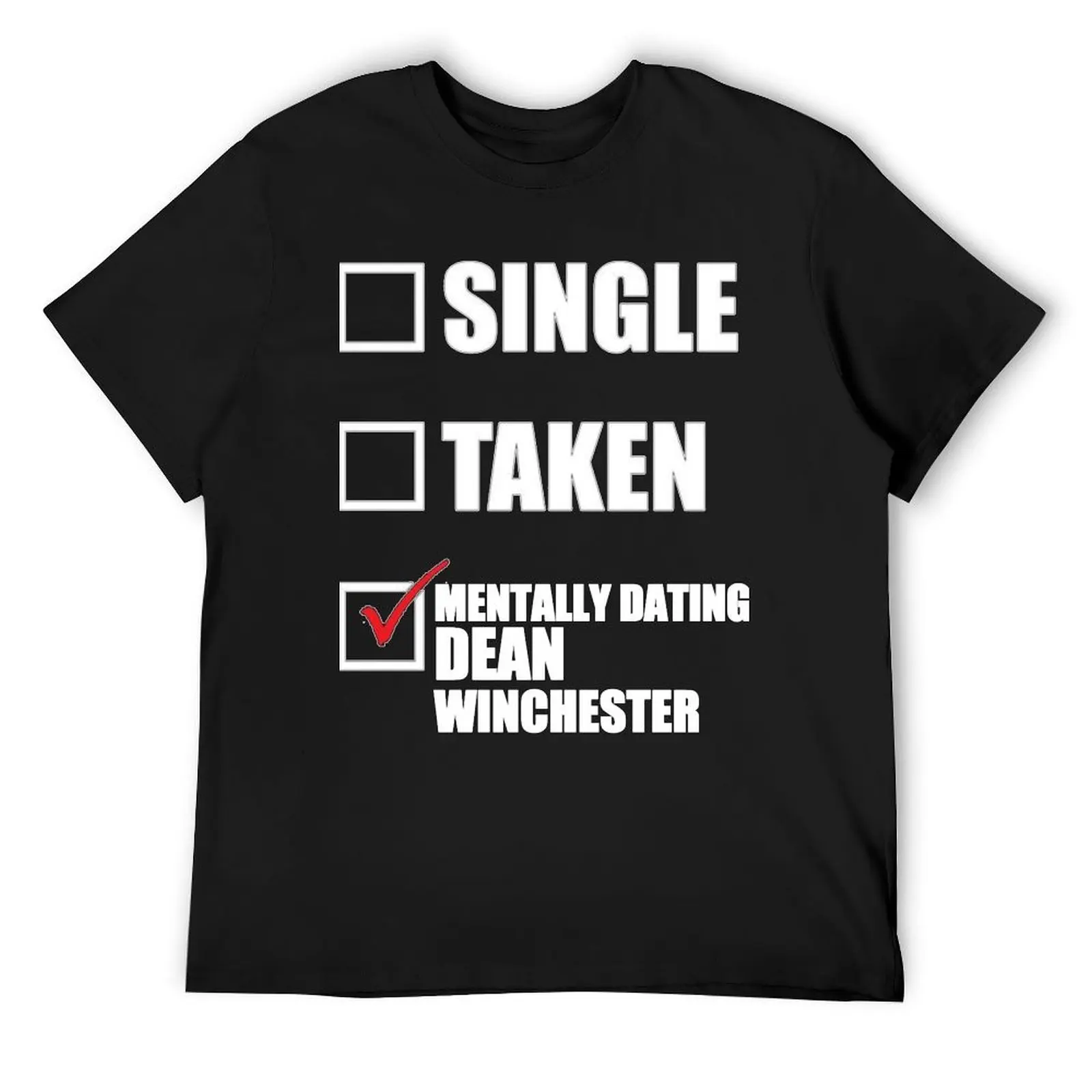 Mentally Dating Dean Winchester Supernatural? T-Shirt T-Shirt valentines clothes anime figures vintage plain white t shirts men