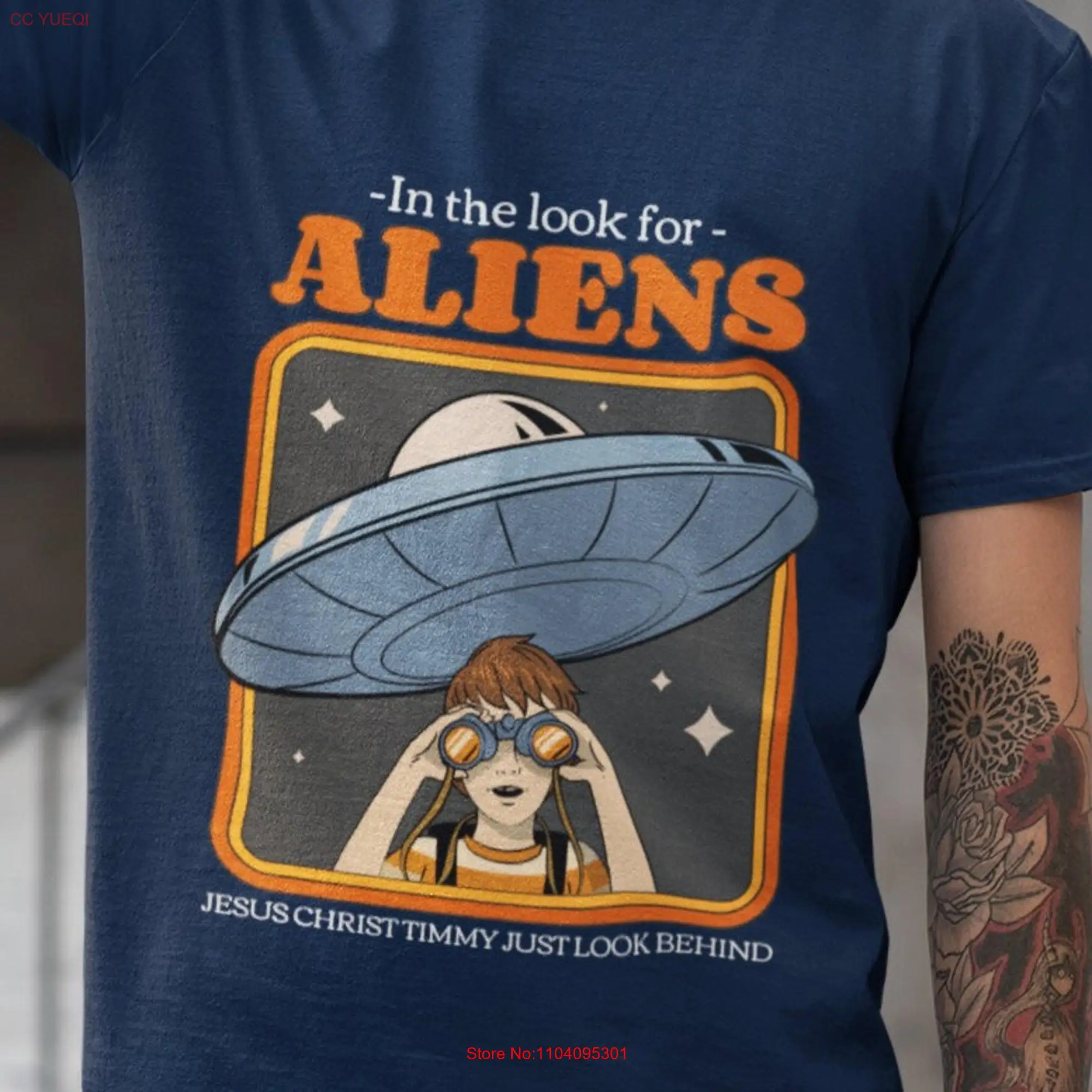 In the Lookout for Aliens T Shirt Funny UFO Jesuschrist Timmy Just Look Behind You long or short sleeves