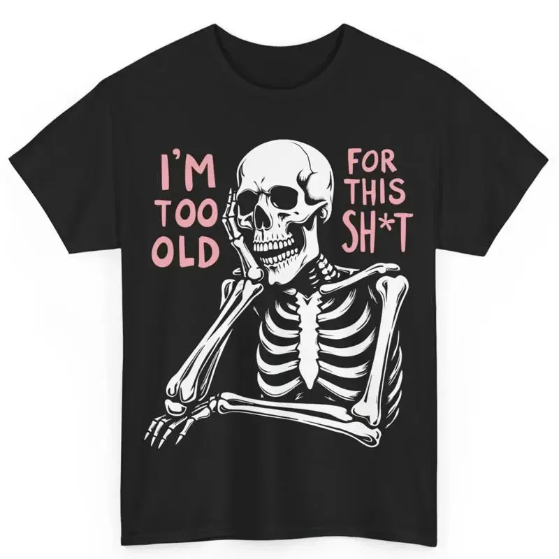 Skeleton Halloween I'M Too Old For This Sheet Cotton T Shirt