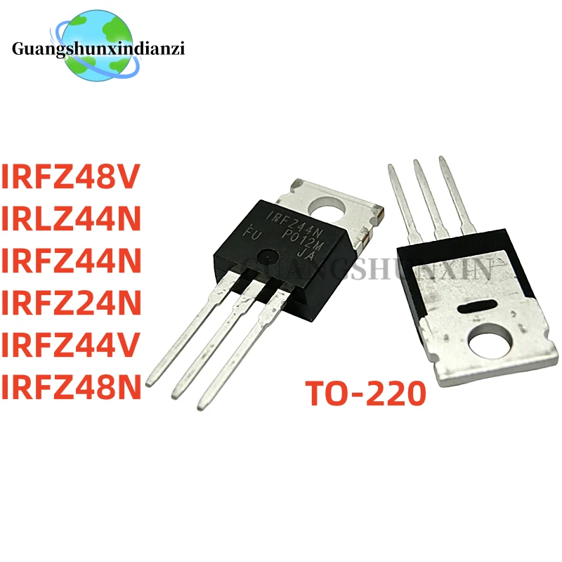 10PCS/LOT 100% NEW IRFZ48V IRFZ44N IRFZ24N IRFZ44V IRFZ48N IRLZ44N TO-220 Best Quality In Stock