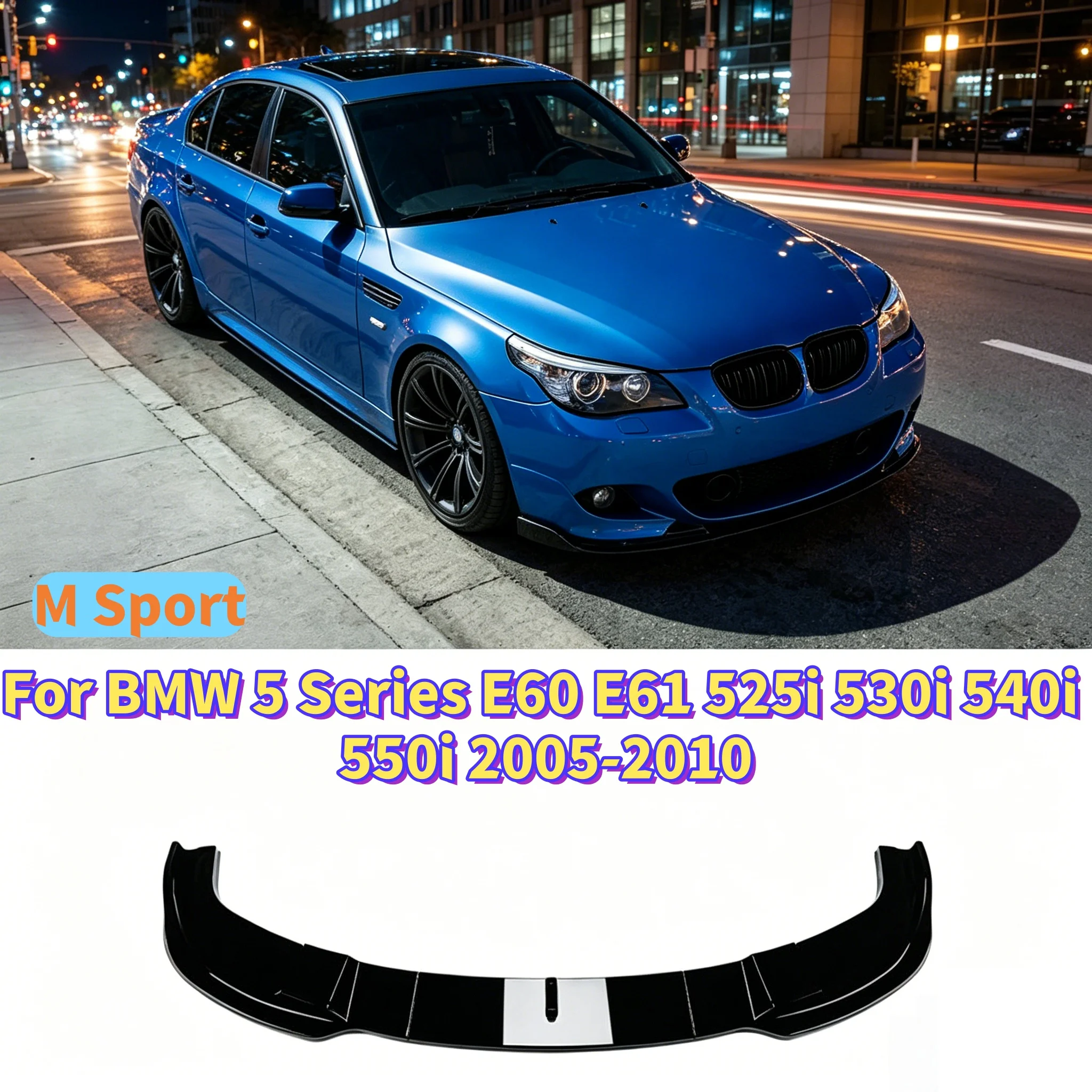 

For BMW 5 Series E60 E61 525i 530i 540i 550i 2005-2010 M Sport Front Bumper Lip Spoiler Front Lip Accessories
