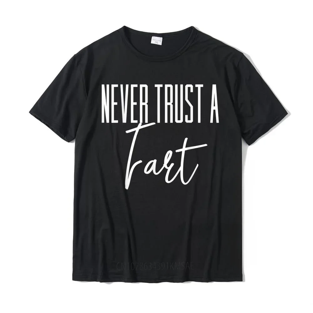 Funny T-Shirt Never Trust A Fart Cotton Top T-Shirts For Men Birthday Tops & Tees Graphic Fashionable