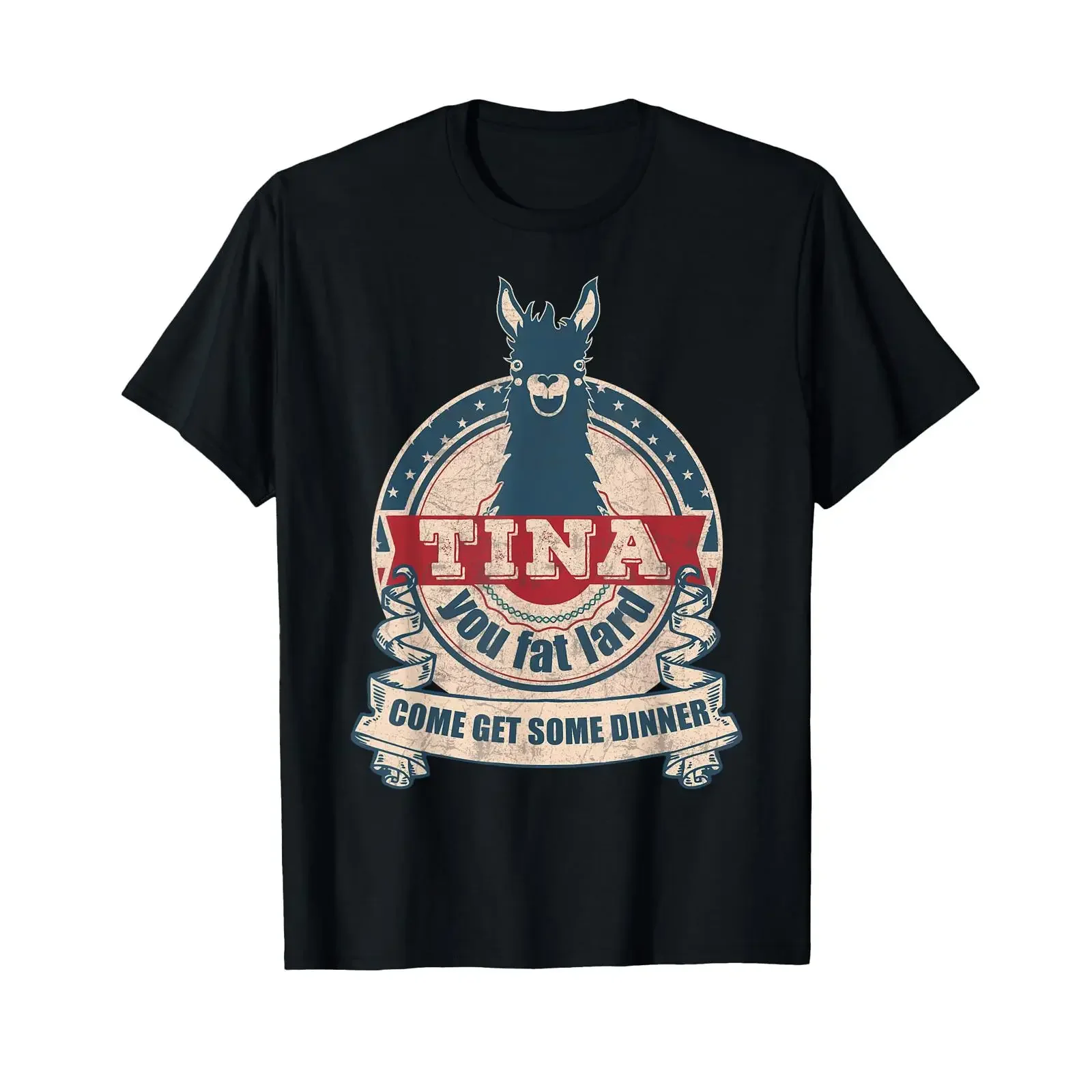 Tina You Fat lard Come get Some Dinner Vintage Funny T Shirt vintage Washed Stylish graphic Slightly Stretched Comfortable