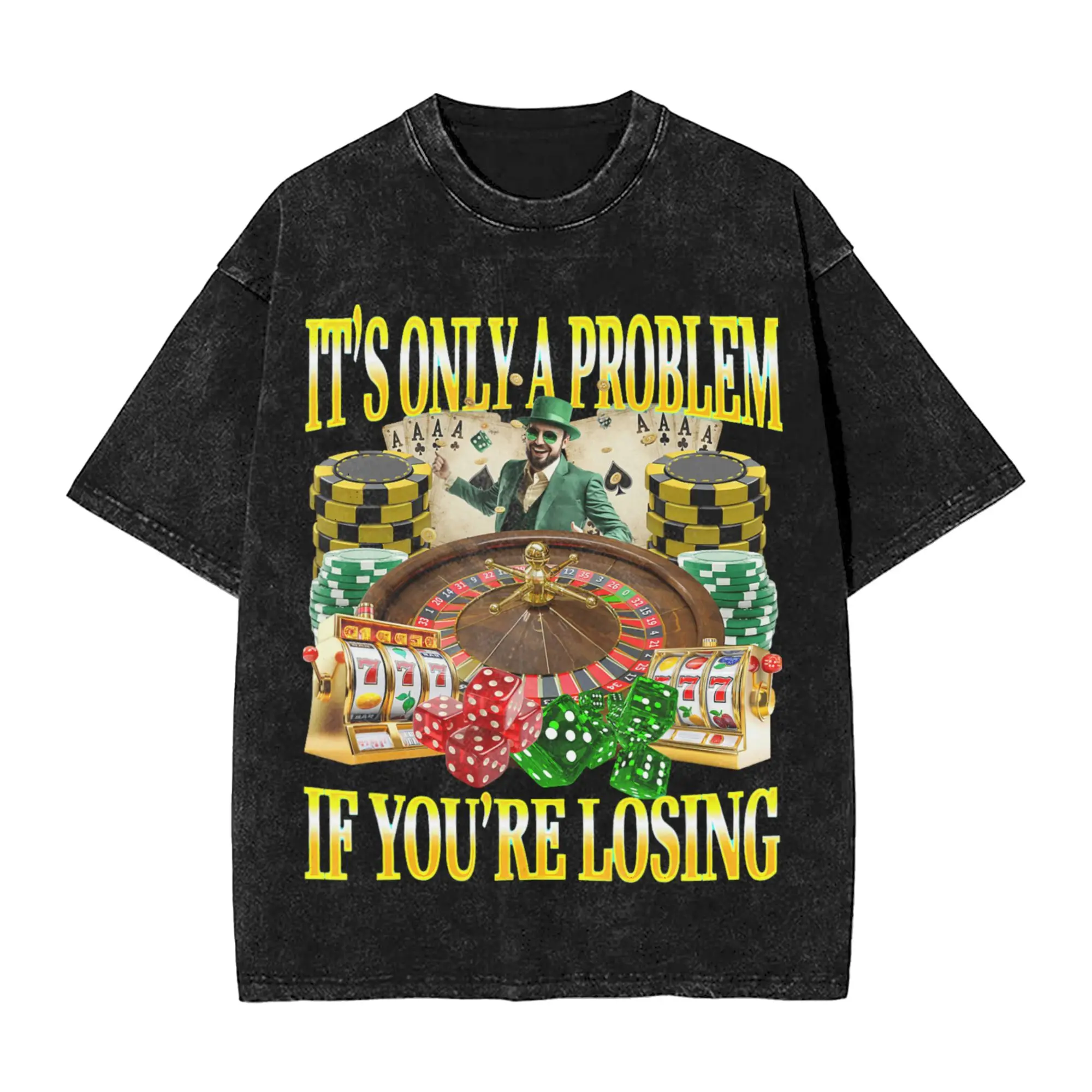 Couple T Shirt Only A Problem If You-Re Losing Gambling Bootleg Washed T-Shirts Hipster  Summer Tees Cotton Clothing Hot Sale