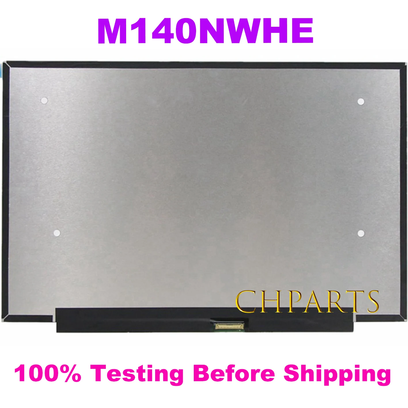 

14" 2240*1400 40Pin 60HZ 300Nits 100% sRGB Display Panel IPS M140NWHE R0 M140NWHE R1 M140NWHE R2