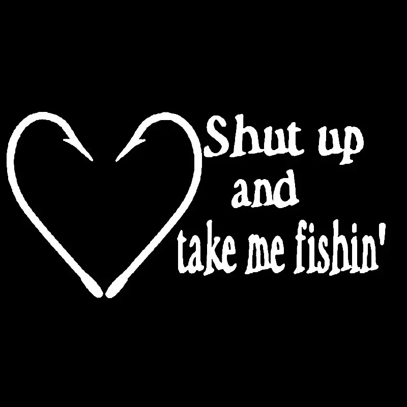 Shut Up and Take Me To The Fishing Sticker High Quality Car Decoration Personality Pvc Waterproof Decal Black/white, 15cm*8cm