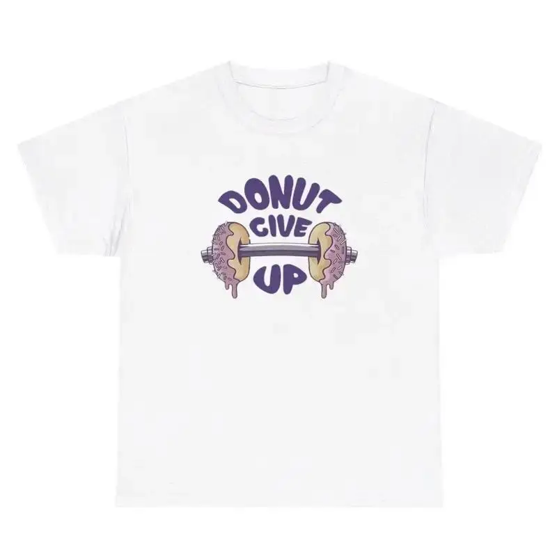 Donut Give Up T Shirt Funny Food Lover Barbell Gym Pump Cover Meme Humor Tee