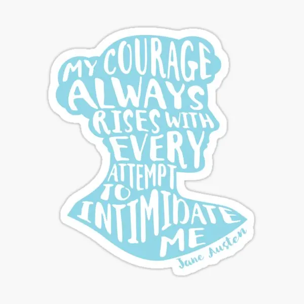 My Courage Rises Pride And Prejudice Jan  5PCS Stickers for Window Stickers Kid Cartoon Cute Luggage Anime Laptop Print