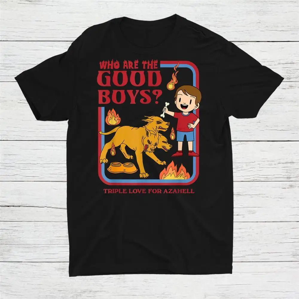 

Who Are The Good Boys Riple Love For Azahell Unisex T-shirt S-5XL