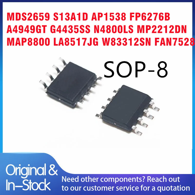 10pcs New Original MDS2659 S13A1D AP1538 FP6276B A4949GT G4435SS N4800LS MP2212DN MAP8800 LA8517JG W83312SN FAN7528 sop-8package