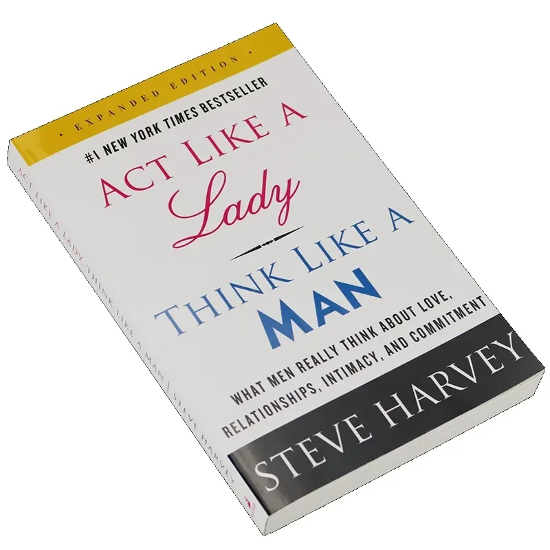 Act Like A Lady Think Like A Man Expanded Edition What Men Really Think about Love, Relationships, Intimacy, and Commitment