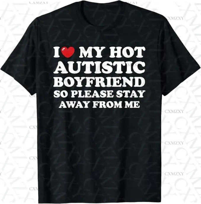 

I love my hot autistic boyfriend 100% Cotton Short sleeved T-shirt