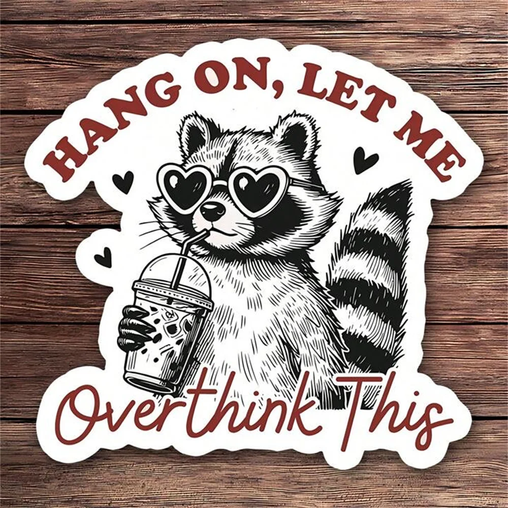 10 Stück „Hanging On Let Me Overthink This“-Aufkleber, lustiger Waschbär, Vinyl-Aufkleber, Laptops, Wasserflaschen, Tagebücher, süßes Millennial-Humor-Geschenk