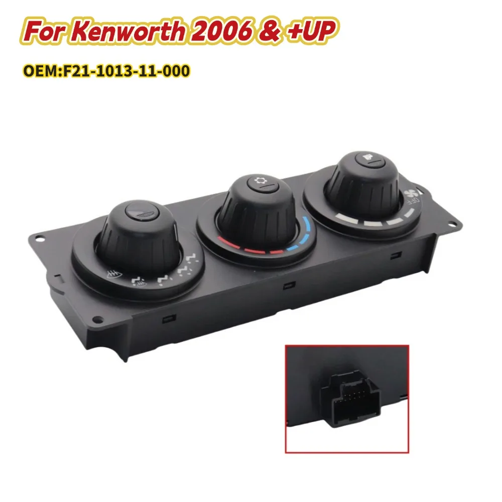 

F21-1013-11-000 Air Conditioning Control Panel A/C Suitable For Kenworth 2006 & +UP Heater& AC Temperature Control Unit