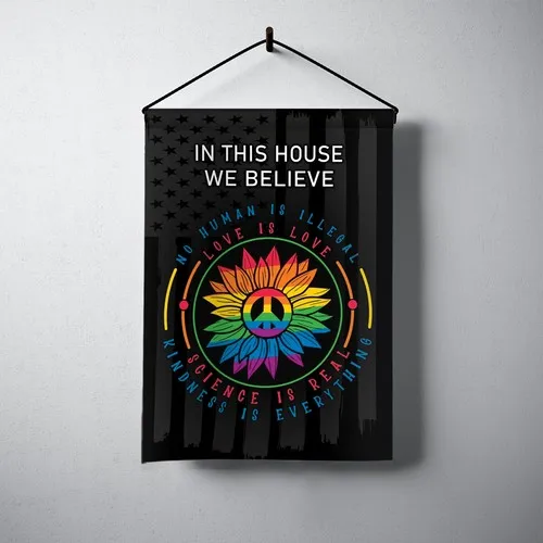 In This House We Believe Flag, Human Kind Flag, Equality Flag, Justice Flag HHZ UUV HHM WZZ yyi