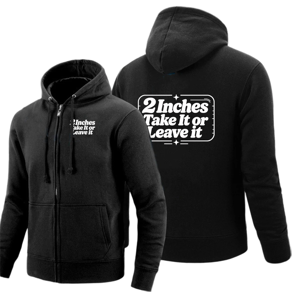 2 Inches Take It or Leave it Men's Hoodies Sweatshirts Jacquard Hoodie Men Hooded Sweatshirt Pullover For Male Hoody Jacket