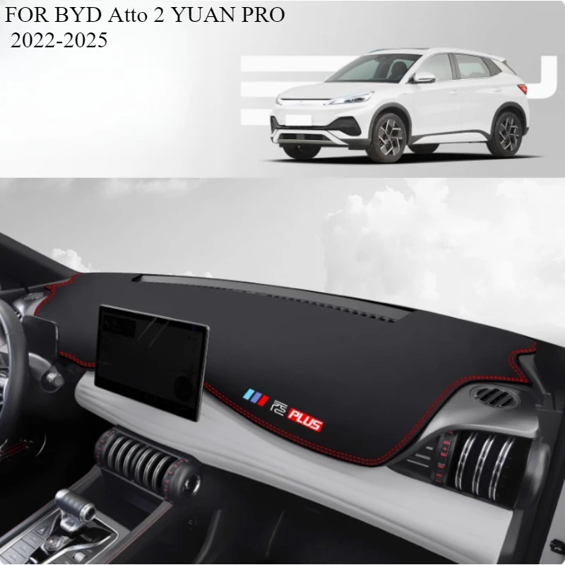 

FOR BYD Atto 2 YUAN PRO 2022-2025 Car Dash Mat Dashmat Dashboard Mat Cover Sun Shade Dash Board Cover Carpet Accessories