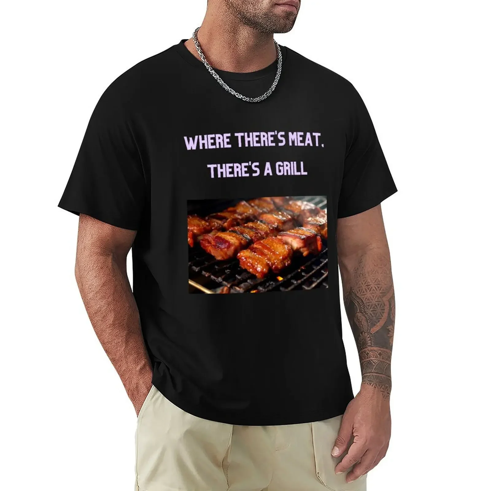 Where There's Meat. There's a Grill Funny Gifts For Grill Enthusiasts T-Shirt anime plus size men clothing