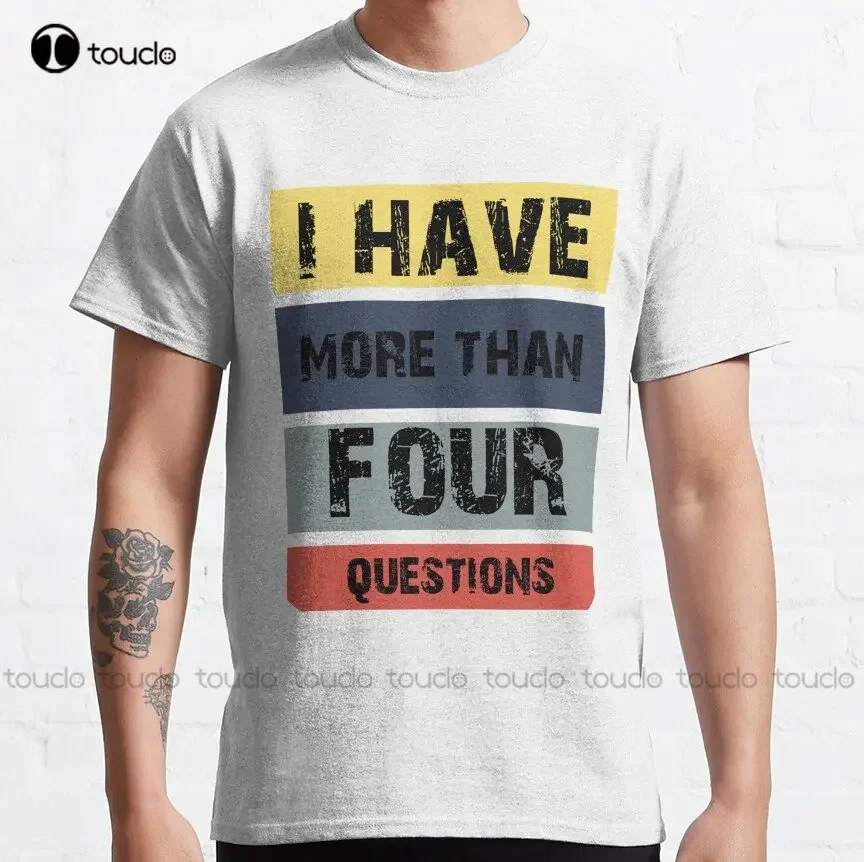 Funny Passover Seder I Have More Than Four Questions Classic T-Shirt Oversized Shirts For Women Digital Printing Tee Shirts New