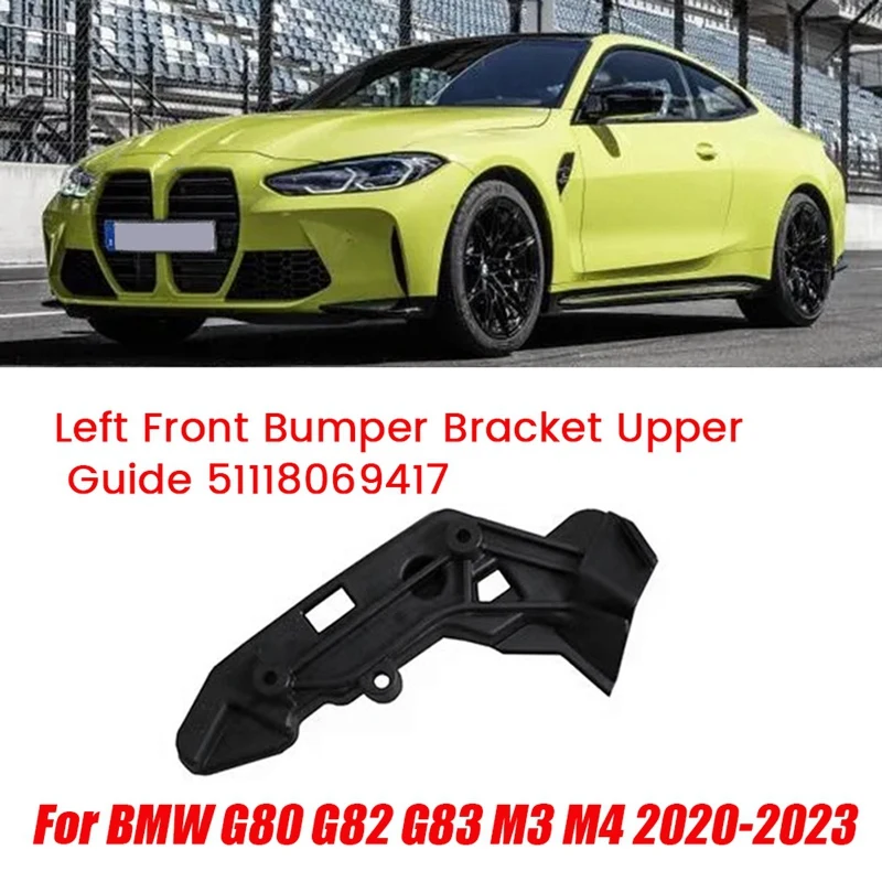 

Left Front Bumper Bracket Upper Guide 51118069417 For BMW G80 G82 G83 M3 M4 2020-2023 Accessories Car Bar Inner Support Bracket