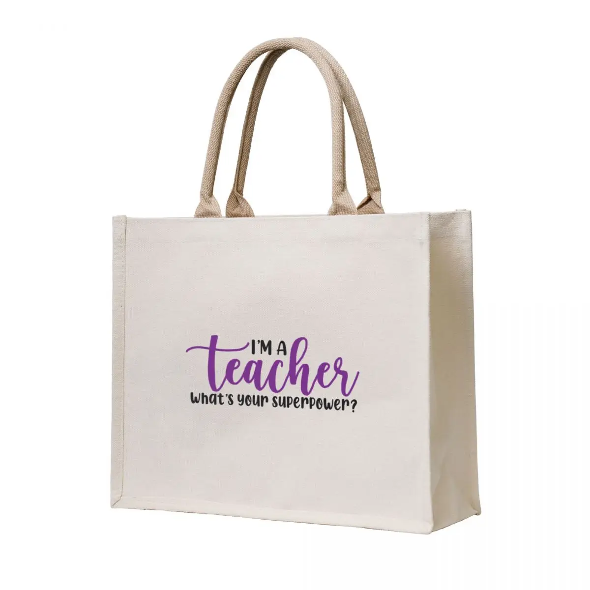 

I'm a Teacher What's Your Superpower Tote Bag tote woman luxury women canvas personalized