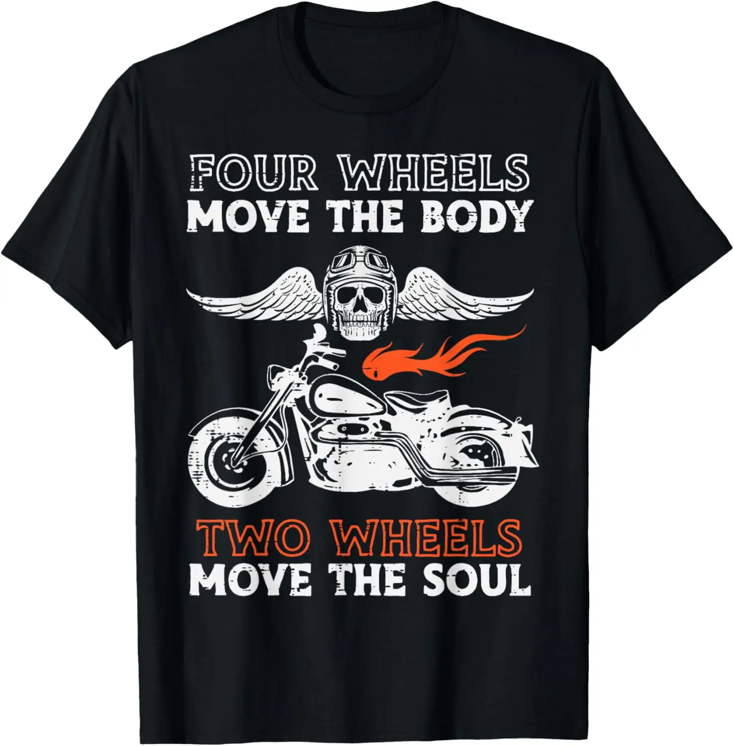 

4 Wheels Move The Body 2 Wheels Soul Biker Men Women Kids T-Shirt Motorcycle