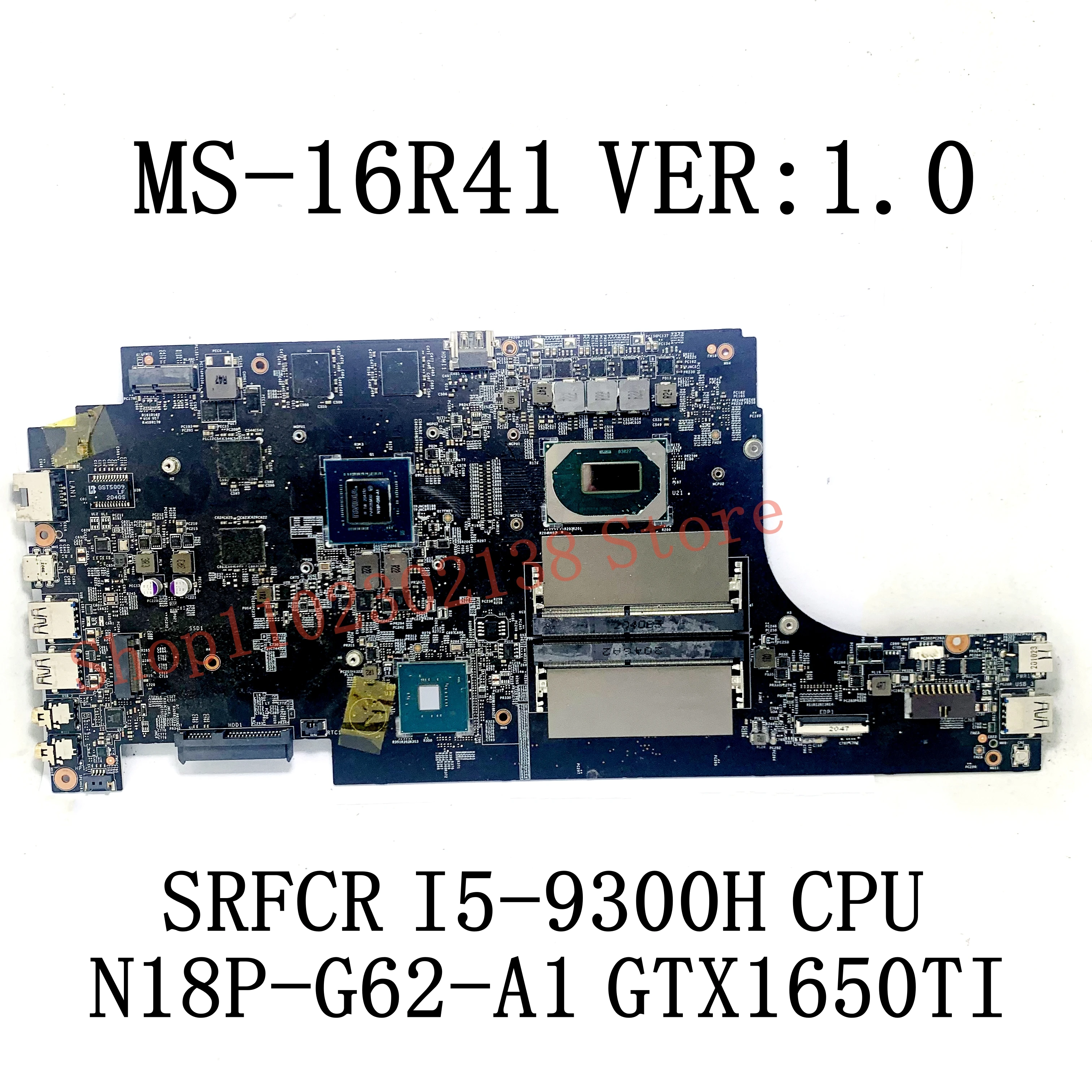 MS-16R41 الإصدار:1.0 مع اللوحة الرئيسية لوحدة المعالجة المركزية SRFCR I5-9300H للوحة الأم للكمبيوتر المحمول MSI MS-16R41 GTX1650 / GTX1650TI 100% تعمل بشكل جيد بالكامل