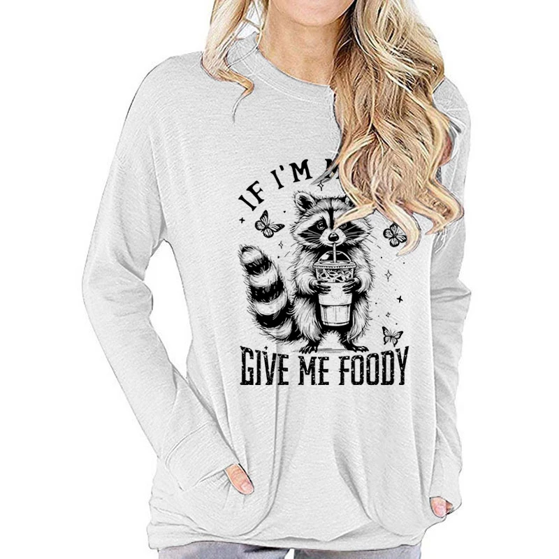 Funny Sarcastic Raccoon Print Crew Neck Long Sleeve T-shirt Women Raccoon If I'm Moody Give Me Foody Vintage Animal Classic Tops