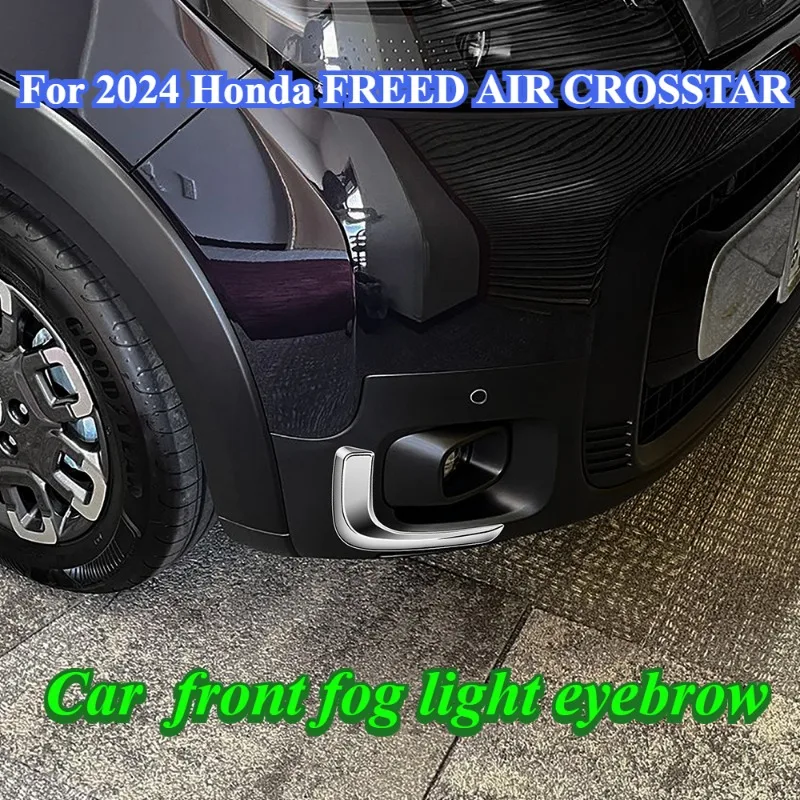 For 2024 Honda FREED AIR CROSSTAR Car  front fog light eyebrow decoration exterior dedication accessories