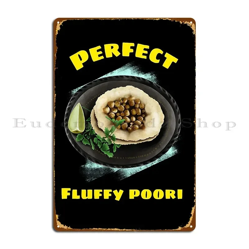 Perfect Fluffy Poori Indian Food Metal Plaque Poster Living Room Garage Character Vintage Living Room Tin Sign Poster