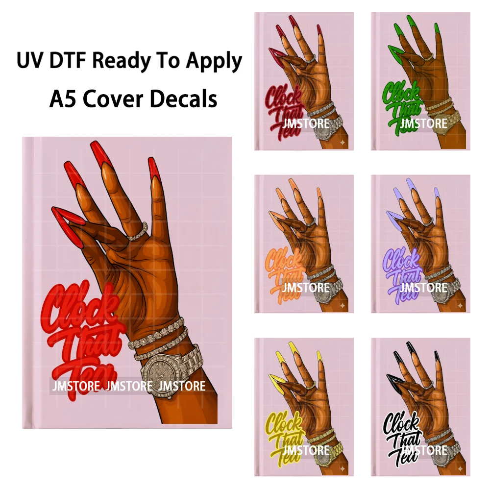Clock That Tea Hand Luxury Sassy Girl UV DTF Decals A5 Notebook Custom Ready To Apply Transfer Stickers Wraps For Journal Cover