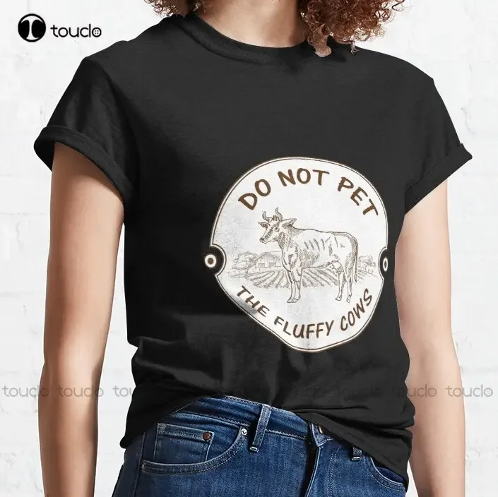 New Do Not Pet The Fluffy Cow Classic 6 T-Shirt Crewneck Shirts Cotton Xs-5Xl Unisex Fashion Funny Harajuku Streetwear Tshirt