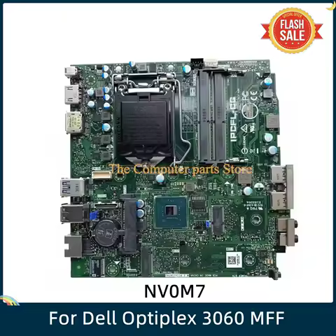LSC Original For Dell Optiplex 3060 MFF desktop motherboard IPCFL-CG LGA 1151 DDR4 CN-0NV0M7 NV0M7 Fast Ship
