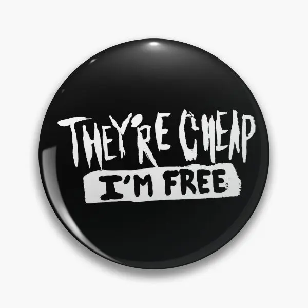 Theyre Cheap Im Free  Soft Button Pin Lover Funny Fashion Brooch Creative Metal Cartoon Gift Jewelry Decor Lapel Pin Women