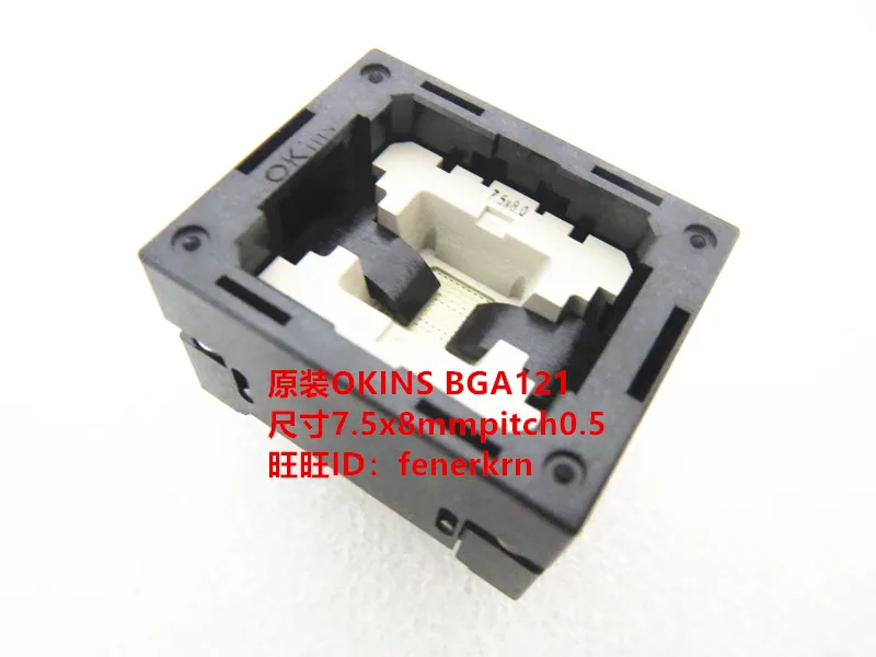 OKINS B1121B-A1S19 BGA121 size 7.5mm*8mm pitch 0.5mm IC Test seat test bench test socket programming seat