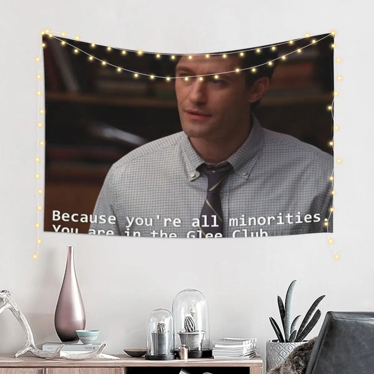 Because you're all minorities. You are in the Glee Club Tapestry Things To The Room House Decorations Tapestry