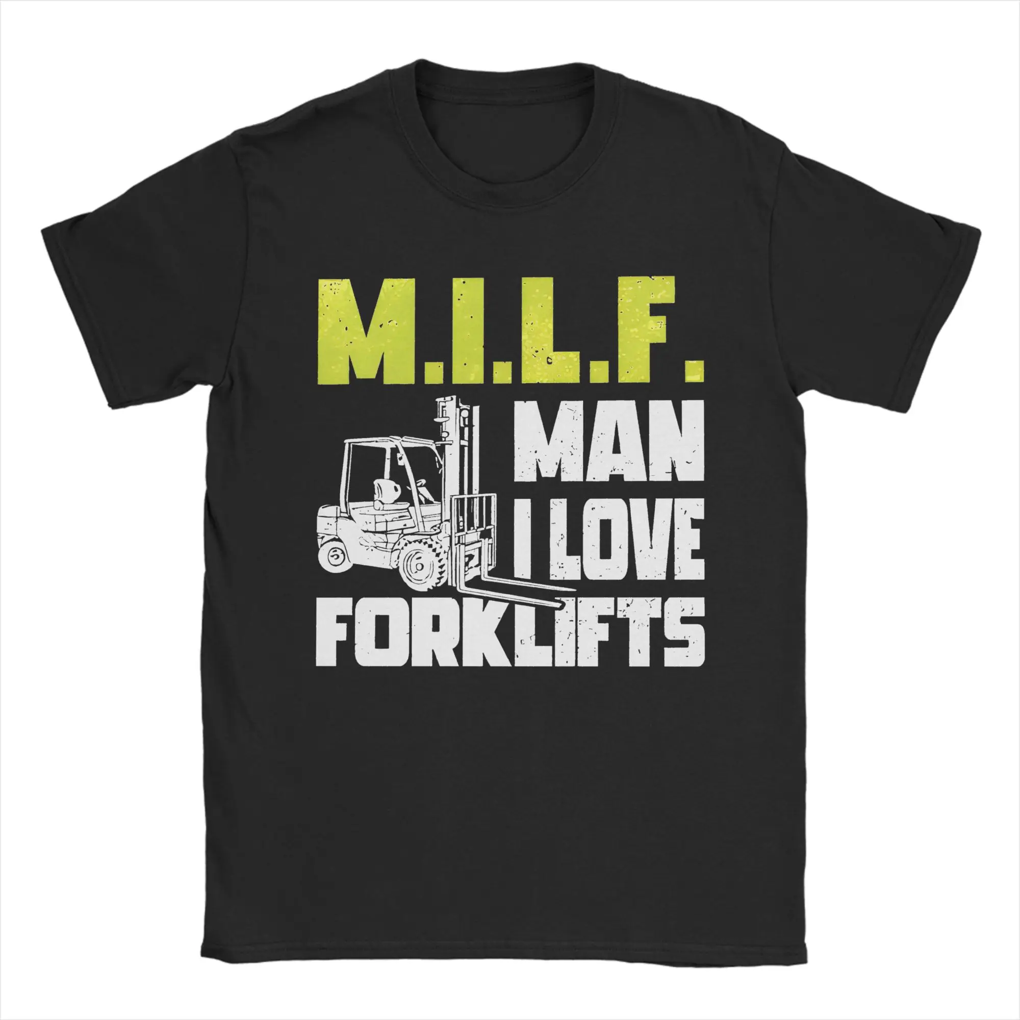 MILF Man I Love Forklifts Forklift Operator Tshirts Men 100%Cotton Top Tee Novelty  Crewneck Short Sleeve